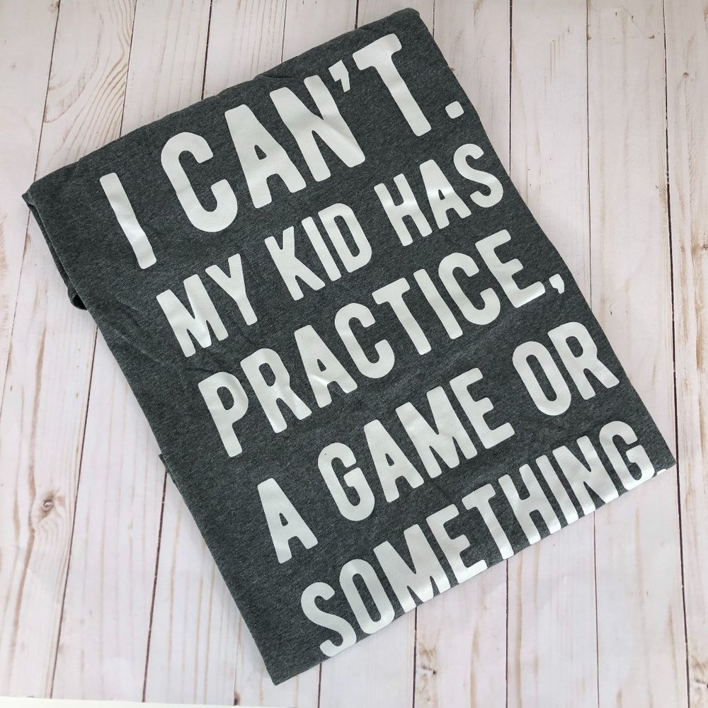 Mom Jersey T-Shirt "I Can't My Kid Has Practice"